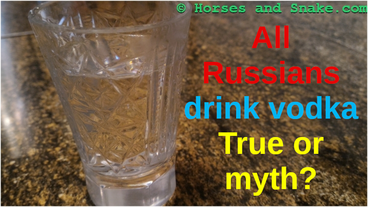 All Russians drink vodka. True or myth?